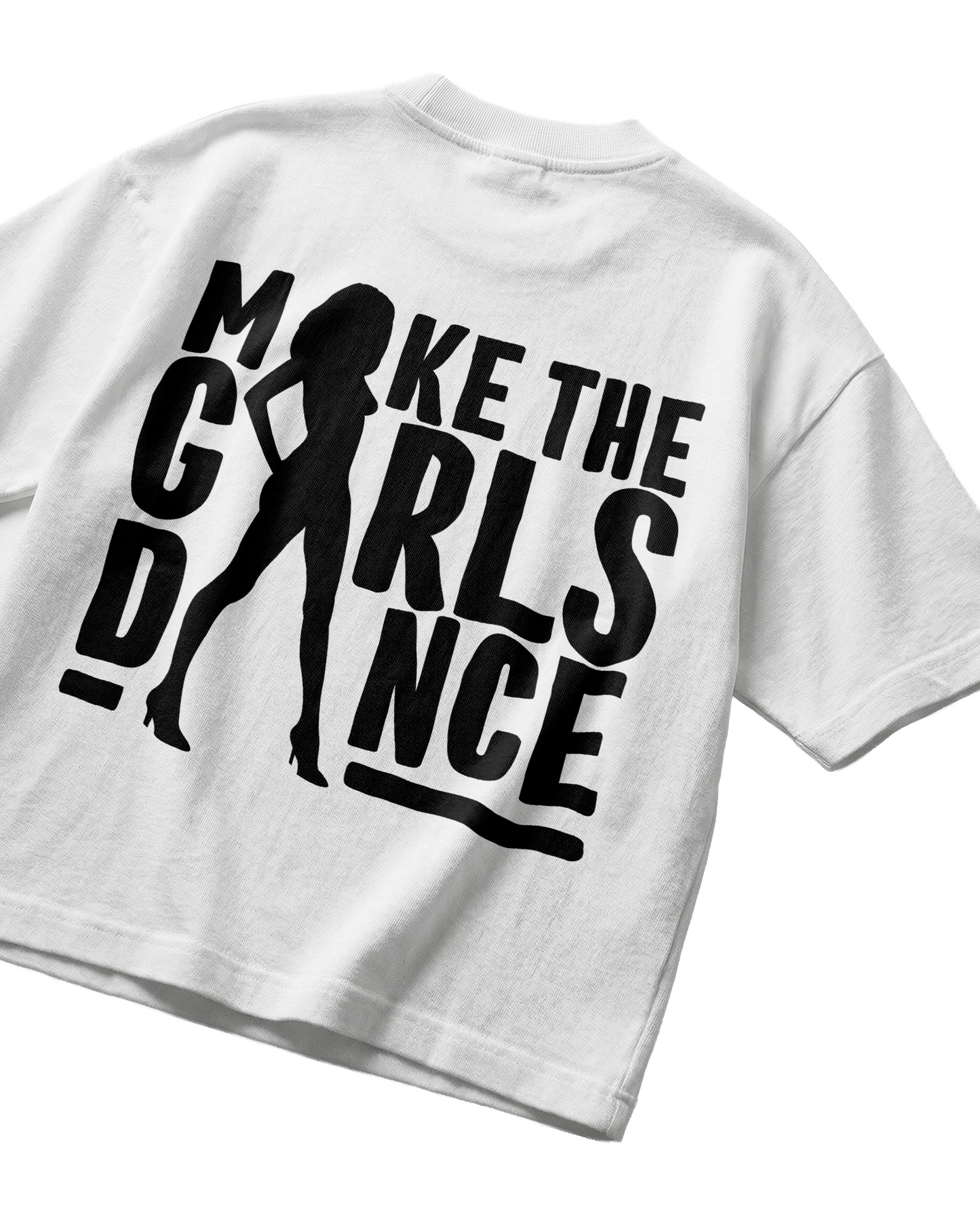 MAKE THE GIRLS DANCE TEE - WHITE