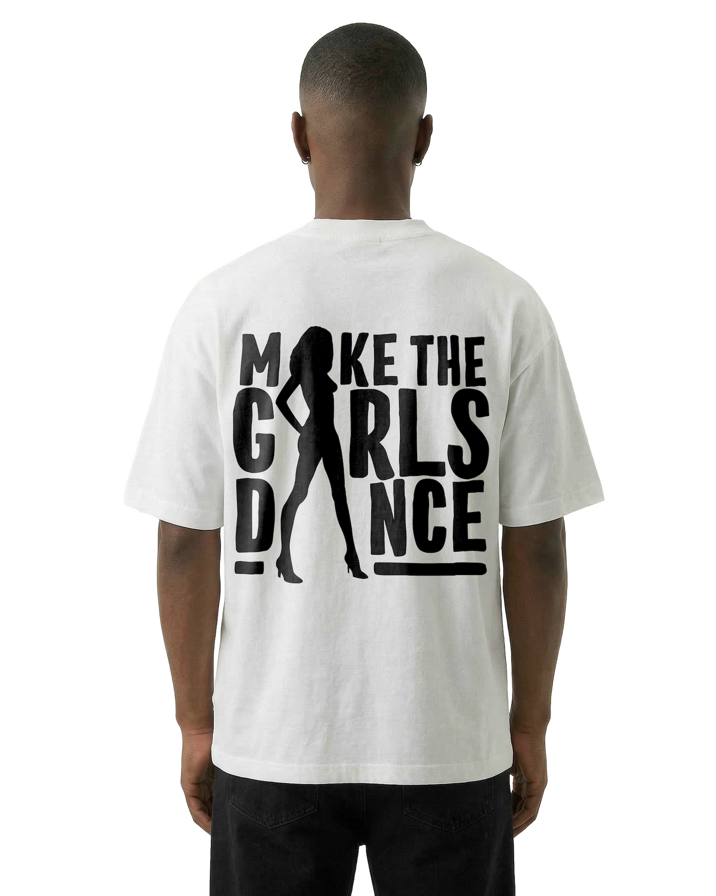 MAKE THE GIRLS DANCE TEE - WHITE